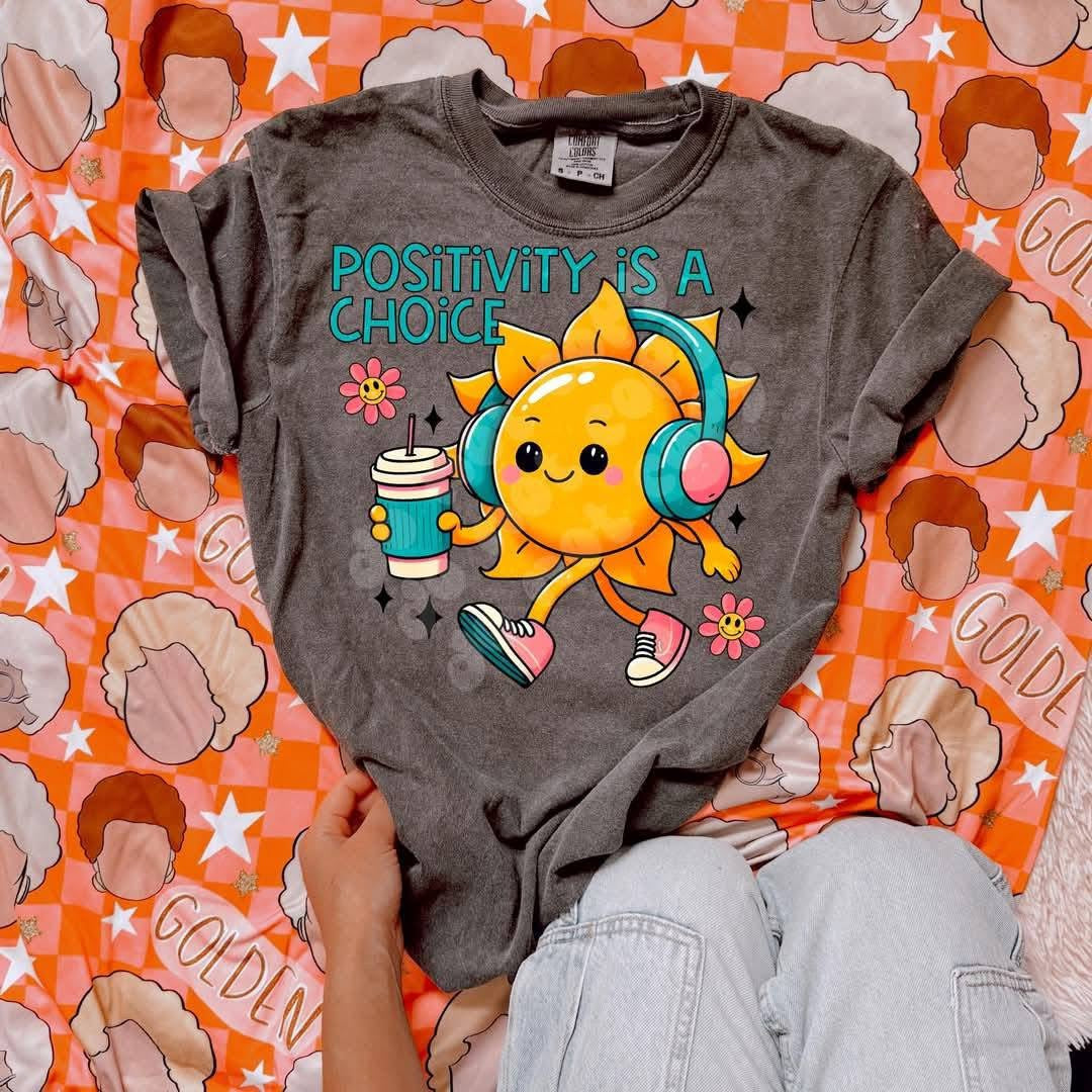 POSITIVITY IS A CHOICE